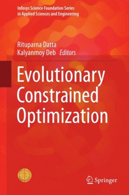 Kalyanmoy Deb, Rituparna Datta - Evolutionary Constrained Optimization, E-bok