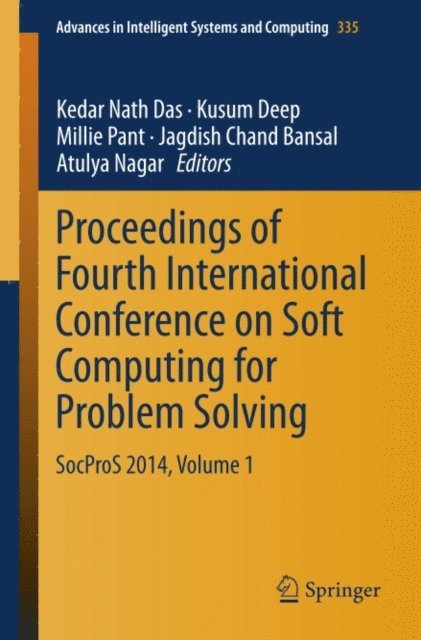 Atulya Nagar, Jagdish Chand Bansal, Millie Pant, Kusum Deep, Kedar Nath Das - Proceedings of Fourth International Conference on Soft Computing for Problem Solving, E-bok