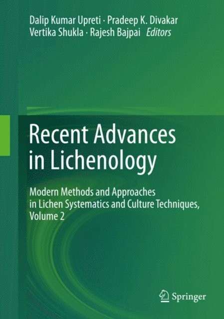 Rajesh Bajpai, Vertika Shukla, Pradeep K. Divakar, Dalip Kumar Upreti - Recent Advances in Lichenology, E-bok
