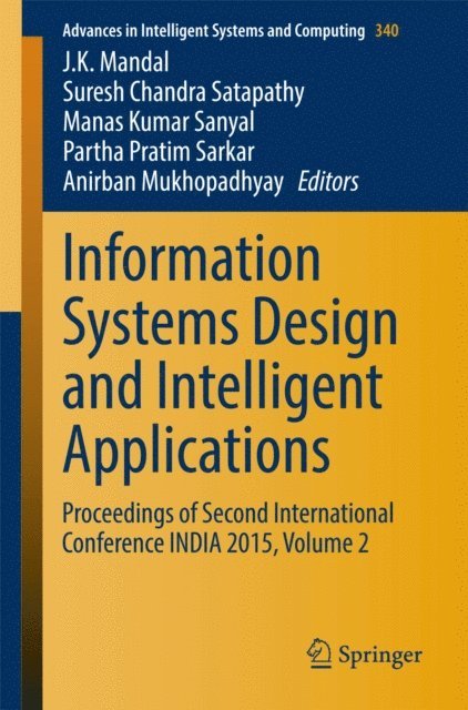 Anirban Mukhopadhyay, Partha Pratim Sarkar, Manas Kumar Sanyal, Suresh Chandra Satapathy, J. K. Mandal - Information Systems Design and Intelligent Applications, E-bok