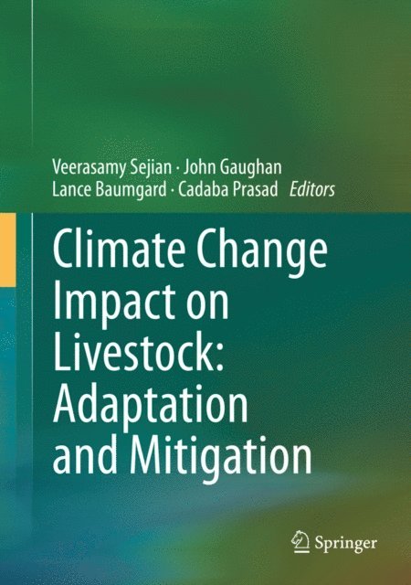 Cadaba Prasad, Lance Baumgard, John Gaughan, Veerasamy Sejian - Climate Change Impact on Livestock: Adaptation and Mitigation, E-bok