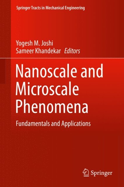 Sameer Khandekar, Yogesh M. Joshi - Nanoscale and Microscale Phenomena, E-bok