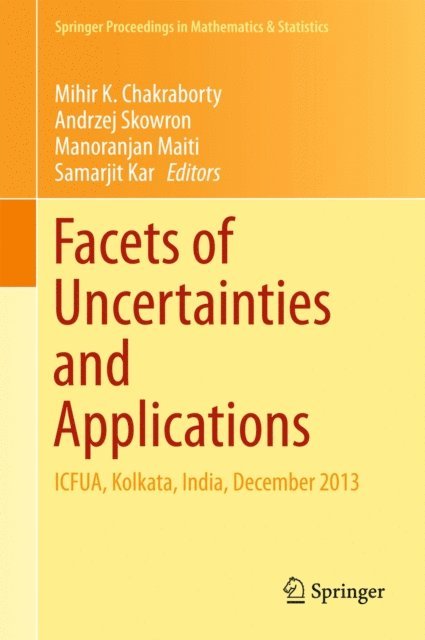 Samarjit Kar, Manoranjan Maiti, Andrzej Skowron, Mihir K. Chakraborty - Facets of Uncertainties and Applications, E-bok