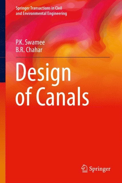 B.R. Chahar, P.K. Swamee - Design of Canals, E-bok