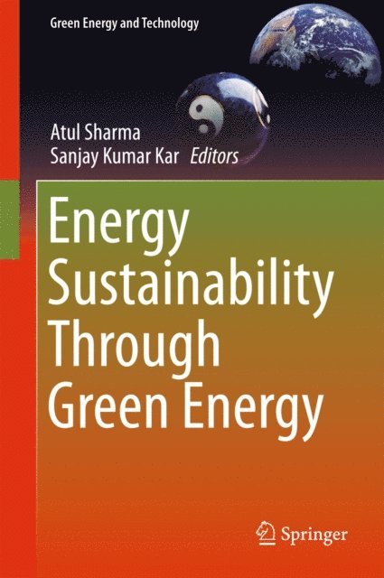 Sanjay Kumar Kar, Atul Sharma - Energy Sustainability Through Green Energy, E-bok