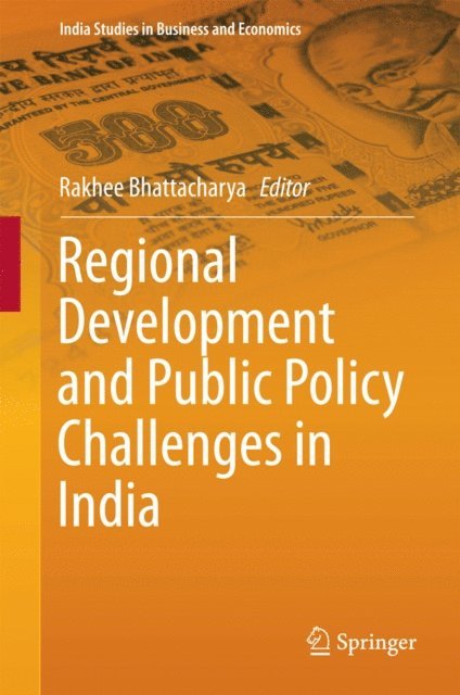 Rakhee Bhattacharya - Regional Development and Public Policy Challenges in India, E-bok