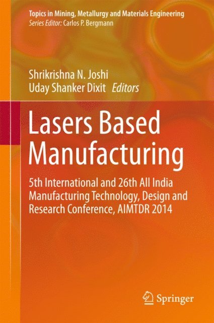 Uday Shanker Dixit, Shrikrishna N. Joshi - Lasers Based Manufacturing, E-bok