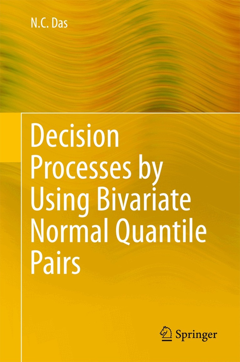 N. C. Das - Decision Processes by Using Bivariate Normal Quantile Pairs, Inbunden