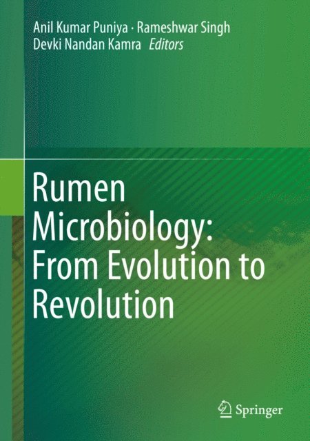 Devki Nandan Kamra, Rameshwar Singh, Anil Kumar Puniya - Rumen Microbiology: From Evolution to Revolution, E-bok