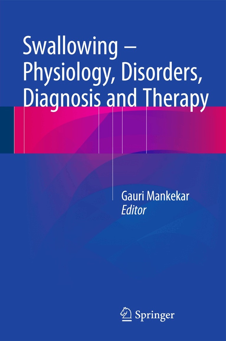 Gauri Mankekar - Swallowing – Physiology, Disorders, Diagnosis and Therapy, Inbunden. Tillgänglighet: Lägg i varukorg