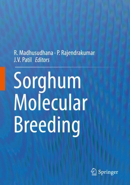 J.V. Patil, P. Rajendrakumar, R. Madhusudhana - Sorghum Molecular Breeding, E-bok