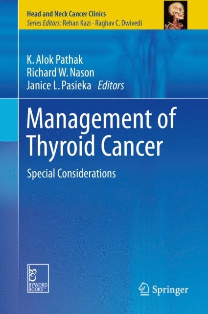 Janice L. Pasieka, Richard W. Nason, K. Alok Pathak - Management of Thyroid Cancer, E-bok