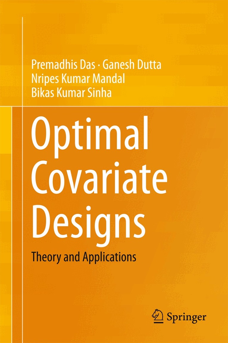 Premadhis Das, Ganesh Dutta, Nripes Kumar Mandal, Bikas Kumar Sinha - Optimal Covariate Designs, Inbunden