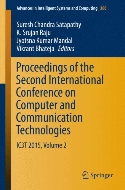 Vikrant Bhateja, Jyotsna Kumar Mandal, K. Srujan Raju, Suresh Chandra Satapathy - Proceedings of the Second International Conference on Computer and Communication Technologies, E-bok