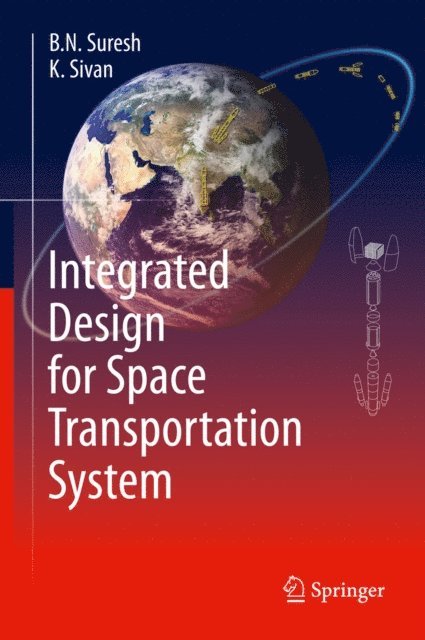 K. Sivan, B.N. Suresh - Integrated Design for Space Transportation System, E-bok