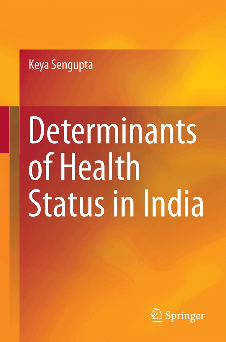 Keya Sengupta - Determinants of Health Status in India, Inbunden