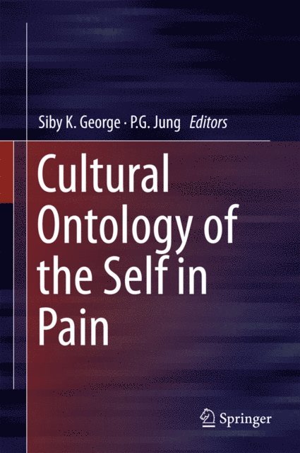 P.G. Jung, Siby K. George - Cultural Ontology of the Self in Pain, E-bok