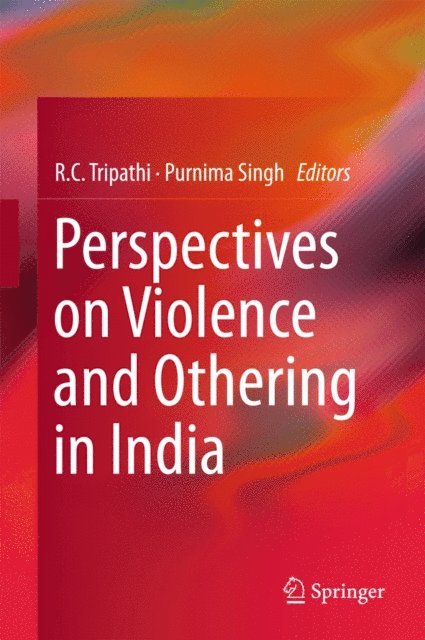 Purnima Singh, R.C. Tripathi - Perspectives on Violence and Othering in India, E-bok