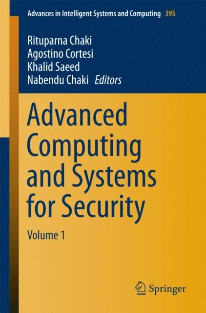 Nabendu Chaki, Khalid Saeed, Agostino Cortesi, Rituparna Chaki - Advanced Computing and Systems for Security, E-bok