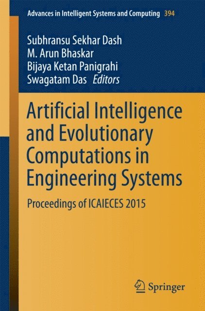 Swagatham Das, Bijaya Ketan Panigrahi, M. Arun Bhaskar, Subhransu Sekhar Dash - Artificial Intelligence and Evolutionary Computations in Engineering Systems, E-bok