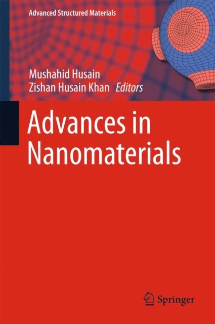 Zishan Husain Khan, Mushahid Husain - Advances in Nanomaterials, E-bok