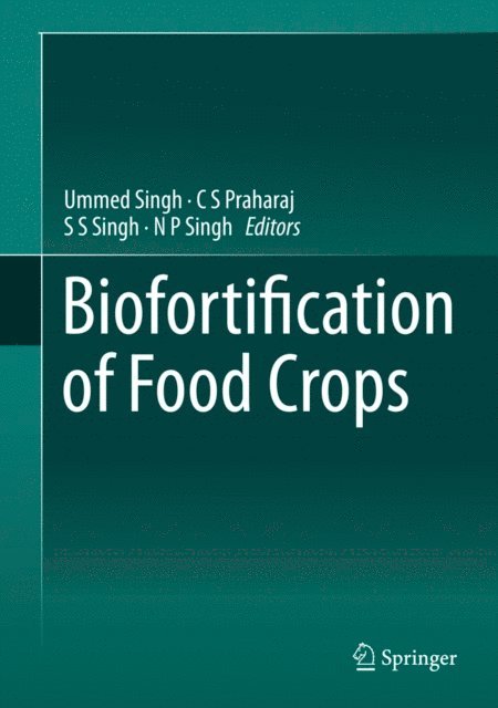 N P Singh, S S Singh, C S Praharaj, Ummed Singh - Biofortification of Food Crops, E-bok