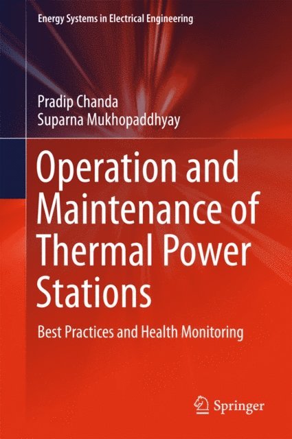 Suparna Mukhopaddhyay, Pradip Chanda - Operation and Maintenance of Thermal Power Stations, E-bok