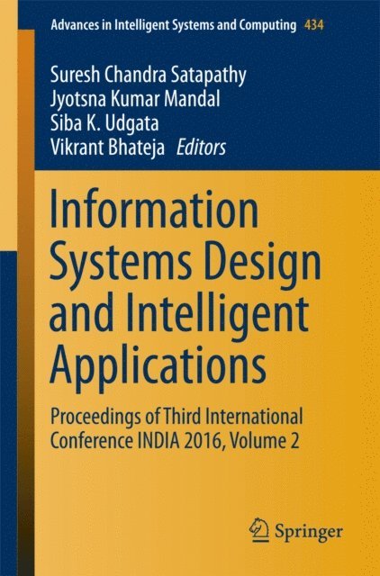 Vikrant Bhateja, Siba K. Udgata, Jyotsna Kumar Mandal, Suresh Chandra Satapathy - Information Systems Design and Intelligent Applications, E-bok