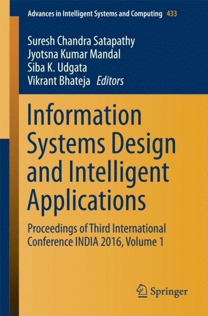 Vikrant Bhateja, Siba K. Udgata, Jyotsna Kumar Mandal, Suresh Chandra Satapathy - Information Systems Design and Intelligent Applications, E-bok