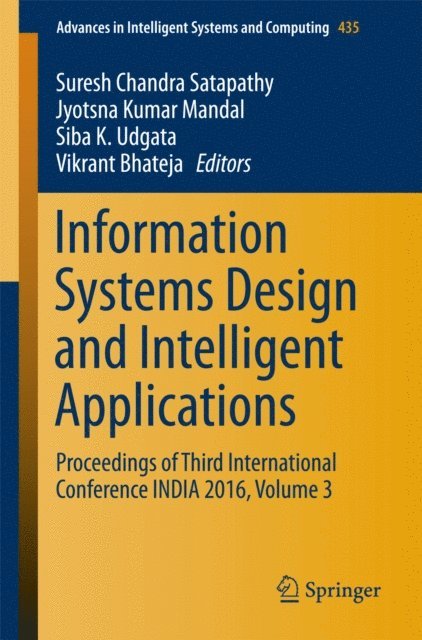 Vikrant Bhateja, Siba K. Udgata, Jyotsna Kumar Mandal, Suresh Chandra Satapathy - Information Systems Design and Intelligent Applications, E-bok