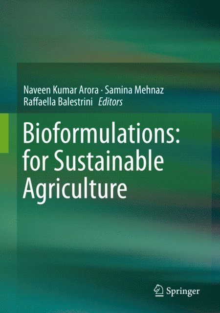 Raffaella Balestrini, Samina Mehnaz, Naveen Kumar Arora - Bioformulations: for Sustainable Agriculture, E-bok