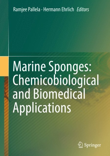 Hermann Ehrlich, Ramjee Pallela - Marine Sponges: Chemicobiological and Biomedical Applications, E-bok