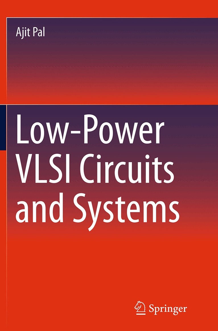 Ajit Pal - Low-Power VLSI Circuits and Systems, Häftad. Tillgänglighet: Lägg i varukorg