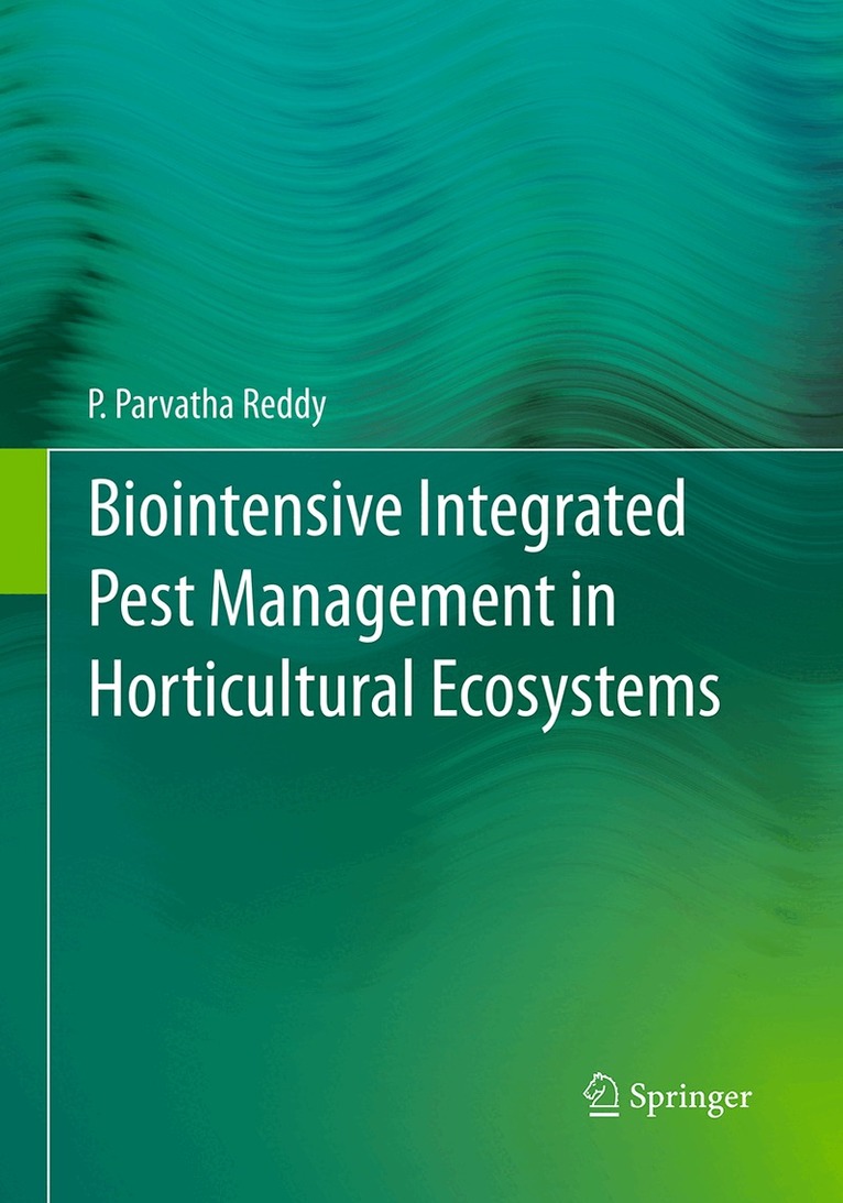 P. Parvatha Reddy - Biointensive Integrated Pest Management in Horticultural Ecosystems, Häftad