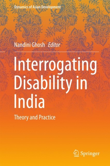 Nandini Ghosh - Interrogating Disability in India, E-bok