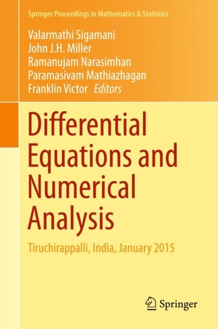 Franklin Victor, Paramasivam Mathiazhagan, Ramanujam Narasimhan, John J. H. Miller, Valarmathi Sigamani - Differential Equations and Numerical Analysis, E-bok