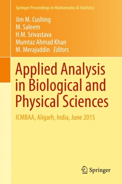 M. Merajuddin, Mumtaz Ahmad Khan, H. M. Srivastava, M. Saleem, Jim M. Cushing - Applied Analysis in Biological and Physical Sciences, E-bok