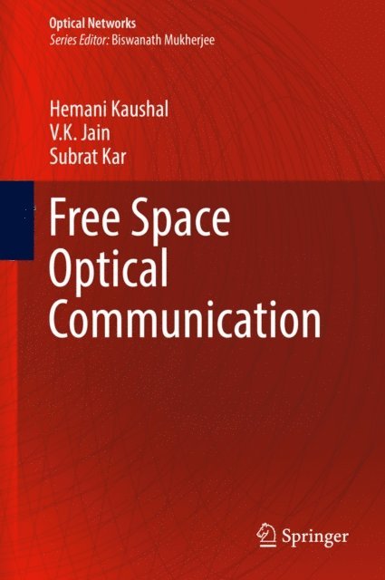 Subrat Kar, V.K. Jain, Hemani Kaushal - Free Space Optical Communication, E-bok
