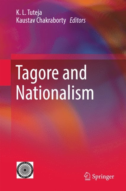 Kaustav Chakraborty, K. L. Tuteja - Tagore and Nationalism, E-bok