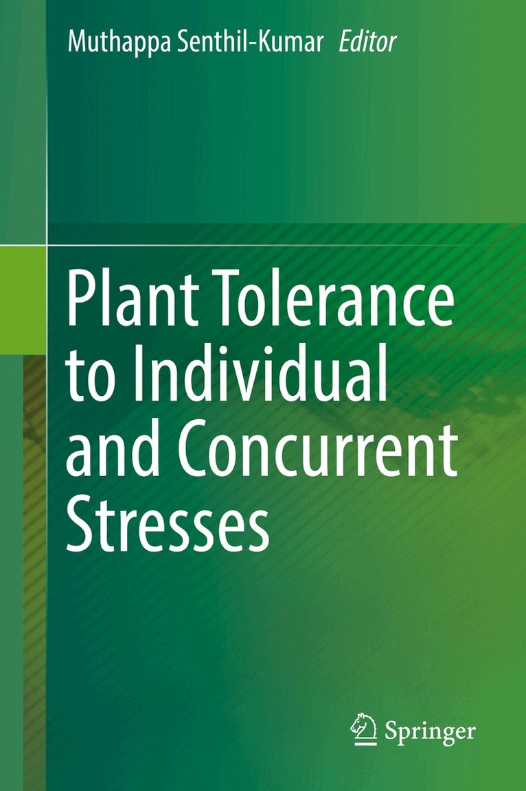 Muthappa Senthil-Kumar - Plant Tolerance to Individual and Concurrent Stresses, Inbunden