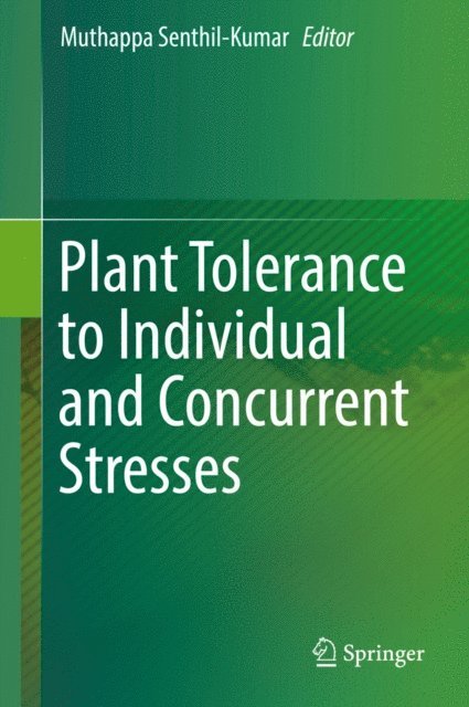 Muthappa Senthil-Kumar - Plant Tolerance to Individual and Concurrent Stresses, E-bok