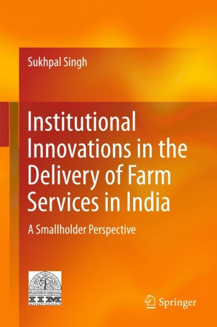 Sukhpal Singh - Institutional Innovations in the Delivery of Farm Services in India, E-bok