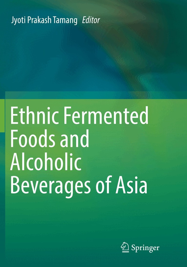 Jyoti Prakash Tamang - Ethnic Fermented Foods and Alcoholic Beverages of Asia, Häftad
