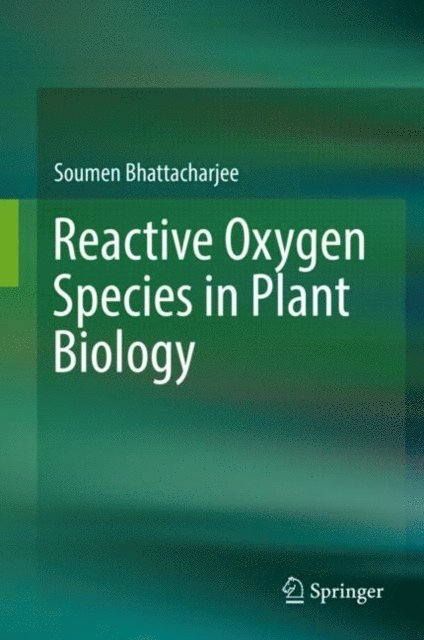 Soumen Bhattacharjee - Reactive Oxygen Species in Plant Biology, E-bok. Tillgänglighet: Lägg i varukorg