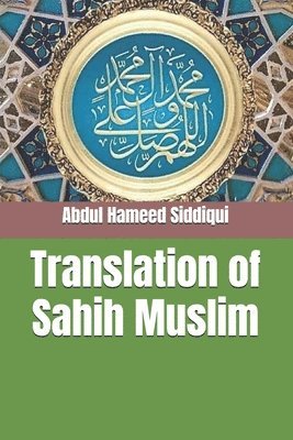 Abdul Hameed Siddiqui - Translation of Sahih Muslim, Häftad. Tillgänglighet: Lägg i varukorg