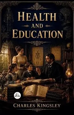 Charles Kingsley - Health and Education, Häftad. Tillgänglighet: Lägg i varukorg