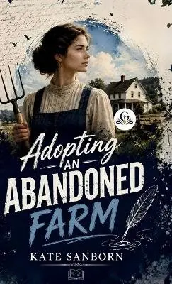 Kate Sanborn - Adopting an Abandoned Farm, Inbunden. Tillgänglighet: Lägg i varukorg