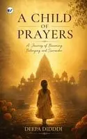 Deepa DIDDDI - Child of Prayers, Häftad. Tillgänglighet: Lägg i varukorg