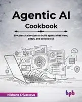 Nishant Srivastava - Agentic AI Cookbook, Häftad. Tillgänglighet: Lägg i varukorg