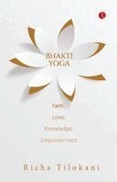 Richa Tilokani - Bhakti Yoga Faith, Love, Knowledge, Empowerment, Häftad. Tillgänglighet: Lägg i varukorg